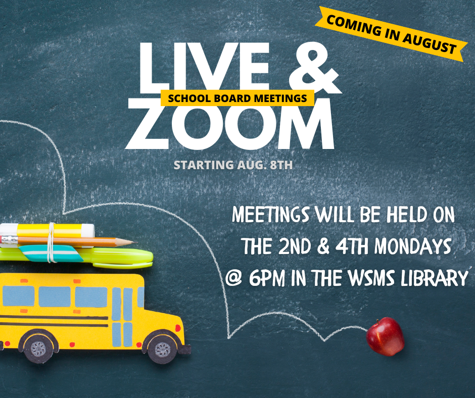 Chalk board with a school bus and apple pictured.  Text reads School Board meetings will be live an on zoom  beginning Aug 8th 