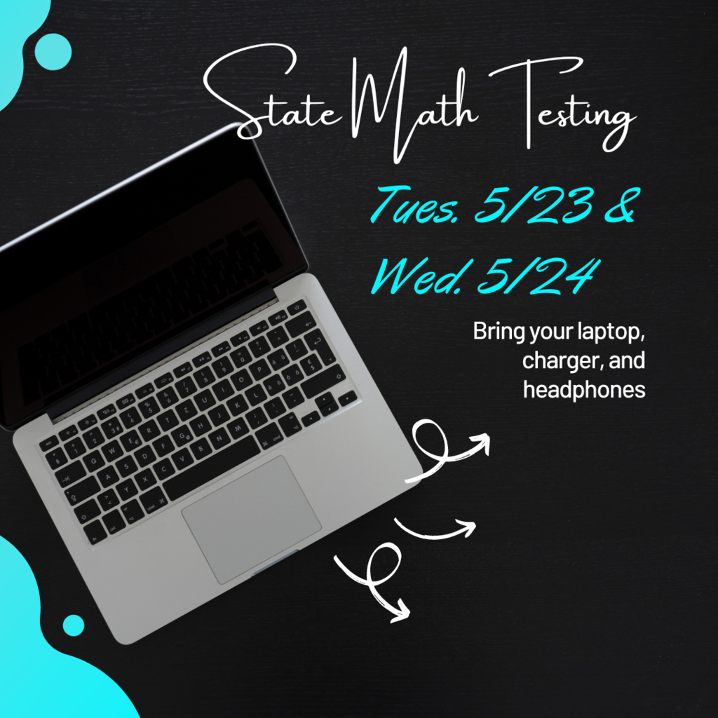 Math State Testing 5/23 and 5/24