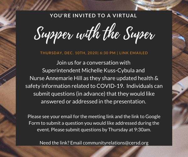 Supper With The Superintendent returns this Thursday, December 10th at 6:30pm. You are invited to join Superintendent Michelle Kuss-Cybula for a live conversation with Nurse Annemarie Hill regarding the latest COVID-19 health and safety information. Parents, staff and members of our community are encouraged to submit any questions they may have ahead of time by completing a short Google Form. An email was sent to families this afternoon that includes the link to the meeting and form.  